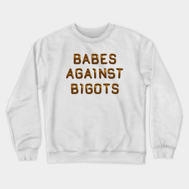 Babes Against Bigots - Progressive Crewneck Sweatshirt by Football from the Left